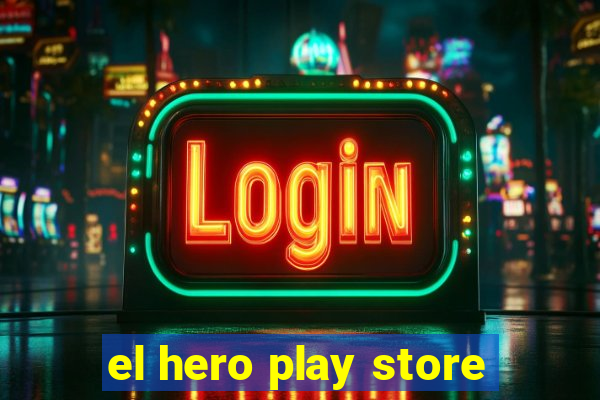 el hero play store